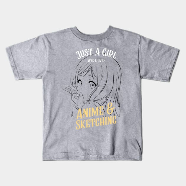 Just A Girl Who Loves Anime and Sketching, Anime and Sketching, Japanese anime lovers Kids T-Shirt by BaronBoutiquesStore